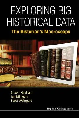 Explorer les grandes données historiques : Le macroscope de l'historien - Exploring Big Historical Data: The Historian's Macroscope