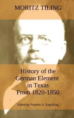 Histoire de l'élément allemand au Texas de 1820 à 1850 : et esquisses historiques de la Ligue des chanteurs allemands du Texas et du Houston Turnverein de 1853 à 1 - History of the German Element in Texas from 1820-1850: and Historical Sketches of the German Texas Singers' League and Houston Turnverein from 1853- 1