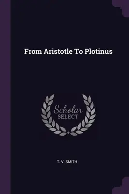 D'Aristote à Plotin - From Aristotle To Plotinus