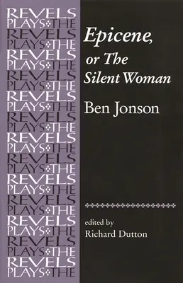 Epicène, ou la femme silencieuse : De Ben Jonson - Epicene, or the Silent Woman: By Ben Jonson