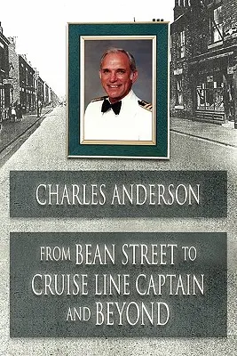 De la rue des haricots au capitaine de croisière et au-delà - From Bean Street to Cruise Line Captain and Beyond