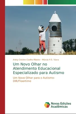Une nouvelle approche de l'éducation spécialisée dans l'autisme - Um Novo Olhar no Atendimento Educacional Especializado para Autismo