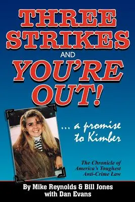 La chronique de la loi anti-criminalité la plus sévère d'Amérique. - Three Strikes and You're Out! the Chronicle of America's Toughest Anti-Crime Law