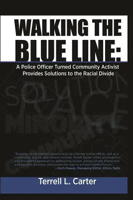 Marcher sur la ligne bleue : Un officier de police devenu activiste communautaire propose des solutions à la fracture raciale - Walking the Blue Line: A Police Officer Turned Community Activist Provides Solutions to the Racial Divide