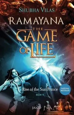 Ramayana : Le jeu de la vie - Livre 1 - L'ascension du prince du soleil - Ramayana: The Game of Life - Book 1 - Rise of the Sun Prince