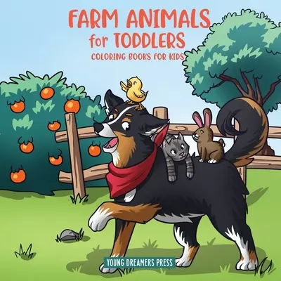 Animaux de la ferme pour les tout-petits : Petits livres de coloriage sur la vie à la ferme pour les enfants de 2 à 4 ans, 6 à 8 ans - Farm Animals for Toddlers: Little Farm Life Coloring Books for Kids Ages 2-4, 6-8