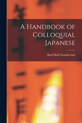 Un manuel de japonais familier - A Handbook of Colloquial Japanese