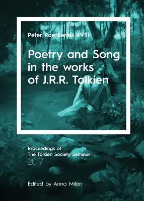 Poésie et chant dans l'œuvre de J.R.R. Tolkien : Série Peter Roe XVIII - Poetry and Song in the works of J.R.R. Tolkien: Peter Roe Series XVIII