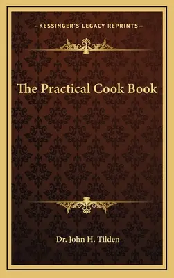 Le livre de cuisine pratique - The Practical Cook Book