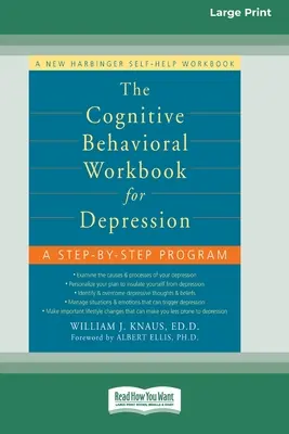 Le livre de travail cognitivo-comportemental pour la dépression (16pt Large Print Edition) - The Cognitive Behavioral Workbook for Depression (16pt Large Print Edition)