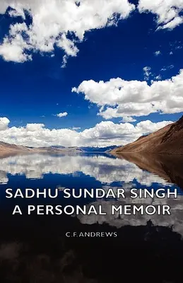 Sadhu Sundar Singh - Un mémoire personnel - Sadhu Sundar Singh - A Personal Memoir