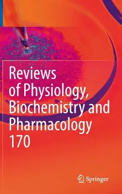 Revues de Physiologie, biochimie et pharmacologie, Vol. 170 - Reviews of Physiology, Biochemistry and Pharmacology Vol. 170