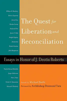 La quête de libération et de réconciliation : Essais en l'honneur de J. Deotis Roberts - The Quest for Liberation and Reconciliation: Essays in Honor of J. Deotis Roberts