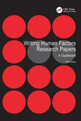 Rédaction d'articles de recherche sur les facteurs humains : Un guide - Writing Human Factors Research Papers: A Guidebook