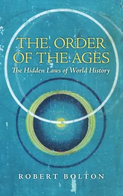 L'ordre des âges : Les lois cachées de l'histoire du monde (révisé) - The Order of the Ages: The Hidden Laws of World History (Revised)