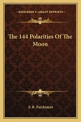 Les 144 polarités de la lune - The 144 Polarities Of The Moon