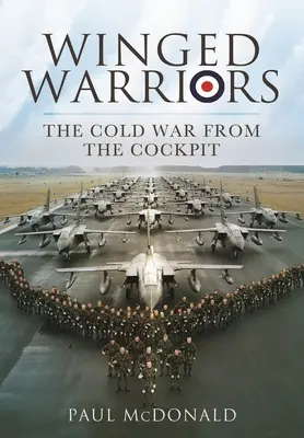 Les guerriers ailés : La guerre froide vue du cockpit - Winged Warriors: The Cold War from the Cockpit