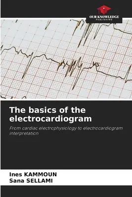 Les bases de l'électrocardiogramme - The basics of the electrocardiogram