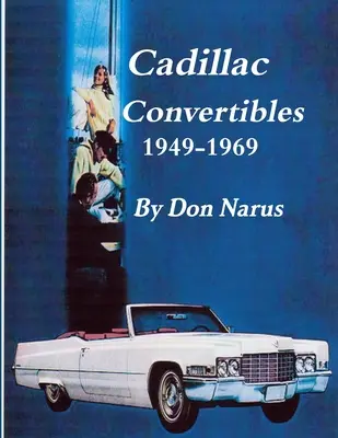 Cadillac décapotables 1949-1969 - Cadillac Convertibles 1949-1969