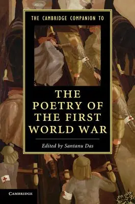 The Cambridge Companion to the Poetry of the First World War (Le compagnon de Cambridge pour la poésie de la Première Guerre mondiale) - The Cambridge Companion to the Poetry of the First World War