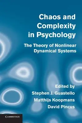 Chaos et complexité en psychologie : La théorie des systèmes dynamiques non linéaires - Chaos and Complexity in Psychology: The Theory of Nonlinear Dynamical Systems