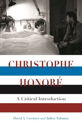 Christophe Honor : Une introduction critique - Christophe Honor: A Critical Introduction