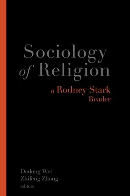 Sociologie de la religion : Un lecteur de Rodney Stark - Sociology of Religion: A Rodney Stark Reader