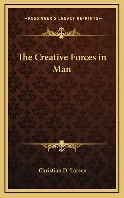 Les forces créatrices de l'homme - The Creative Forces in Man