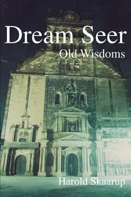 Voyant de rêve : Vieilles sagesses - Dream Seer: Old Wisdoms