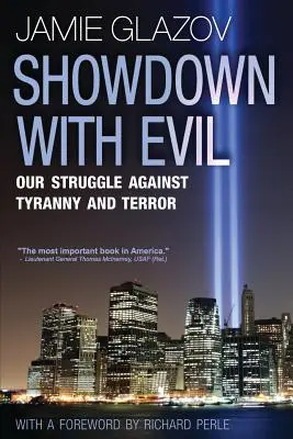 L'épreuve de force avec le mal : notre lutte contre la tyrannie et la terreur - Showdown with Evil: Our Struggle Against Tyranny and Terror