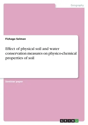 Effet des mesures physiques de conservation du sol et de l'eau sur les propriétés physico-chimiques du sol - Effect of physical soil and water conservation measures on physico-chemical properties of soil