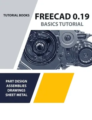 Tutoriel sur les bases de FreeCAD 0.19 (EN COULEUR) - FreeCAD 0.19 Basics Tutorial (COLORED)