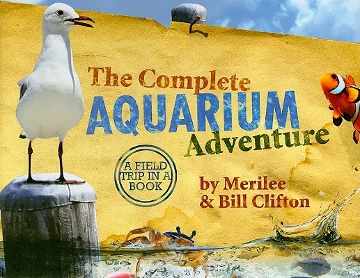 L'aventure complète de l'aquarium : Une excursion dans un livre [Avec 3 Bingocean, 7 Ocean Zone, 32 Animal Fact Cards et 7 Devotionals, See the Sea Creatures - The Complete Aquarium Adventure: A Field Trip in a Book [With 3 Bingocean, 7 Ocean Zone, 32 Animal Fact Cards and 7 Devotionals, See the Sea Creatures