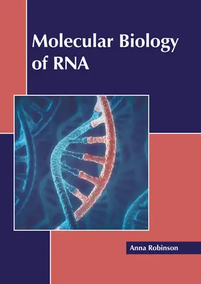 Biologie moléculaire de l'ARN - Molecular Biology of RNA