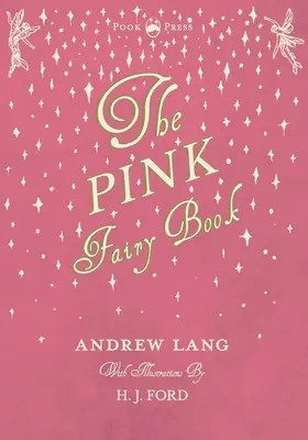 Le livre de la fée rose - illustré par H. J. Ford - The Pink Fairy Book - Illustrated by H. J. Ford