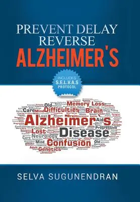 Prévenir, retarder, inverser la maladie d'Alzheimer : Prévenir le déclin cognitif et restaurer la santé de votre cerveau - Prevent, Delay, Reverse Alzheimer's: Prevent Cognitive Decline and Restore Your Brain Health