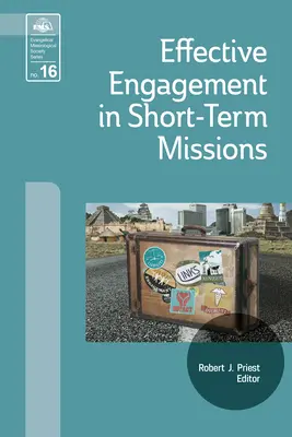 L'engagement efficace dans les missions à court terme : Bien faire les choses ! - Effective Engagement in Short-Term Missions: Doing It Right!