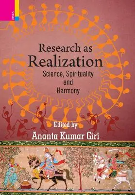 La recherche en tant que réalisation : Science, spiritualité et harmonie - Research as Realization: Science, Spirituality and Harmony