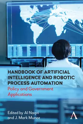 Manuel d'intelligence artificielle et d'automatisation des processus robotiques : Policy and Government Applications - Handbook of Artificial Intelligence and Robotic Process Automation: Policy and Government Applications