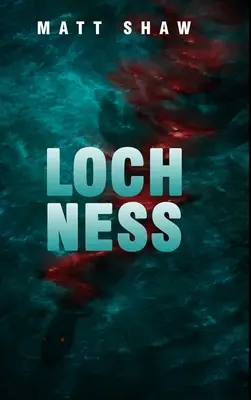 Loch Ness : Un roman d'horreur - Loch Ness: A horror novella