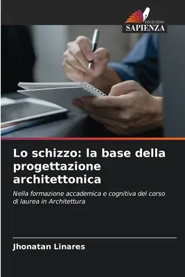 Lo schizzo : la base della progettazione architettonica - Lo schizzo: la base della progettazione architettonica