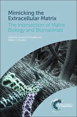 Mimer la matrice extracellulaire : L'intersection de la biologie des matrices et des biomatériaux - Mimicking the Extracellular Matrix: The Intersection of Matrix Biology and Biomaterials