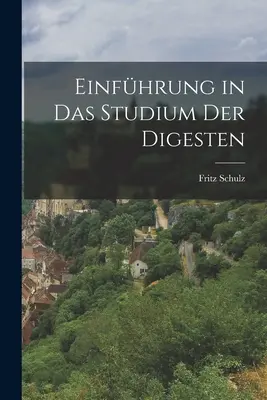 Introduction à l'étude des digues - Einfhrung in das Studium der Digesten