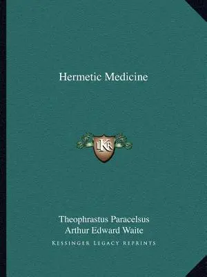 La médecine hermétique - Hermetic Medicine