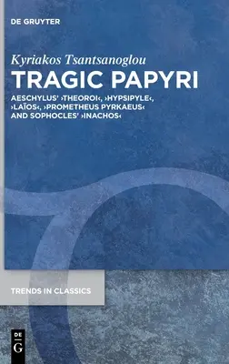 Papyri tragiques : Théoroihypsipylelaosprometheus Pyrkaeusinachos d'Eschyle - Tragic Papyri: Aeschylus' >Theoroihypsipylelaosprometheus Pyrkaeusinachos