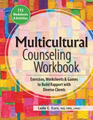 Manuel de counseling multiculturel : Exercices, feuilles de travail et jeux pour établir un rapport avec des clients diversifiés - Multicultural Counseling Workbook: Exercises, Worksheets & Games to Build Rapport with Diverse Clients