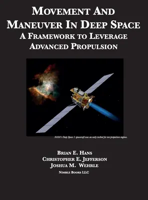Mouvement et manœuvre dans l'espace lointain : Un cadre pour tirer parti de la propulsion avancée - Movement And Maneuver In Deep Space: A Framework to Leverage Advanced Propulsion