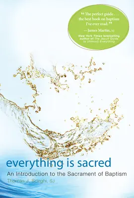 Tout est sacré : une introduction au sacrement du baptême - Everything Is Sacred: An Introduction to the Sacrament of Baptism