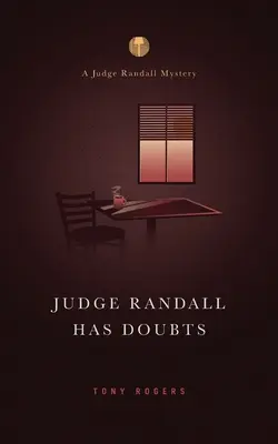 Le juge Randall a des doutes : Un mystère du juge Randall - Judge Randall Has Doubts: A Judge Randall Mystery