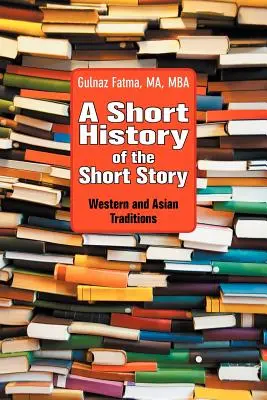 Une brève histoire de la nouvelle : Traditions occidentales et asiatiques - A Short History of the Short Story: Western and Asian Traditions